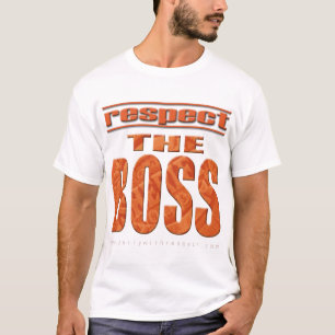 Respektieren Sie den Chef T-Shirt