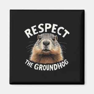 Respektieren Sie den Groundhog Celebrate Groundhog Magnet