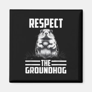 Respektieren Sie den Groundhog Celebrate Groundhog Magnet