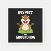 Respektieren Sie den Groundhog Funny Groundhog Day Serviette (Vorderseite)