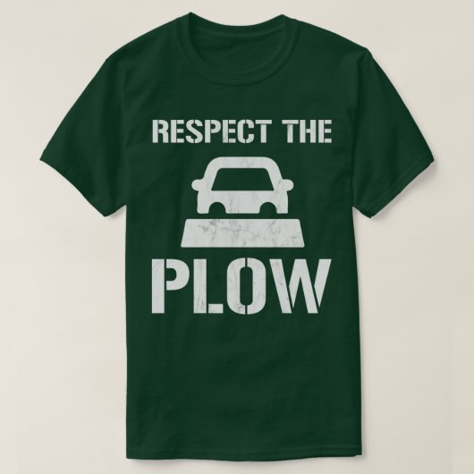 Respektieren Sie den Plough Funny Snowplow Fahrer T-Shirt (Design vorne)