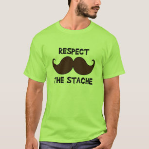Respektieren Sie den Stache T-Shirt