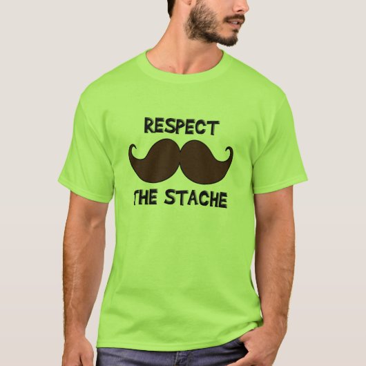 Respektieren Sie den Stache T-Shirt (Vorderseite)