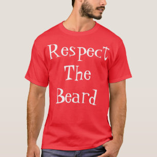 Respektieren Sie den Weihnachtsmann-Bart T-Shirt
