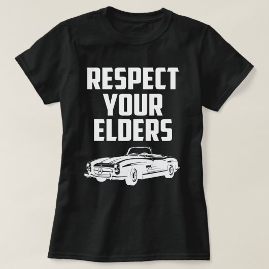 Respektieren Sie Ihre Ältesten MERCEDES BENZ SL T-Shirt (Design vorne)