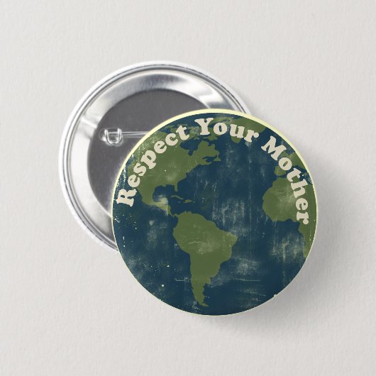 Respektieren Sie Ihre Mutter Erde Button (Vorne & Hinten)