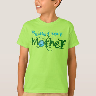 Respektieren Sie Ihre Mutter T-Shirt