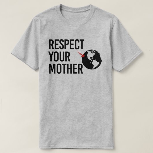 Respektieren Sie Ihre Mutter T-Shirt (Design vorne)