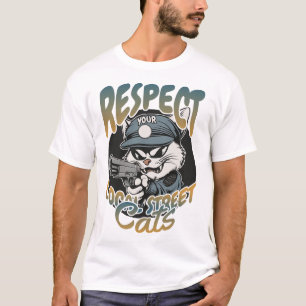 Respektieren Sie Ihre örtlichen Straßenkatzen T-Shirt