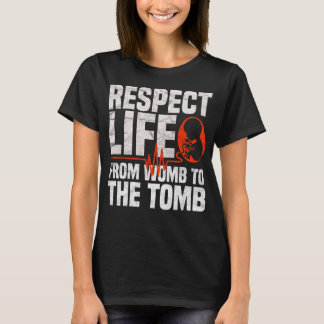Respektieren Sie Life Pro Life T-Shirt