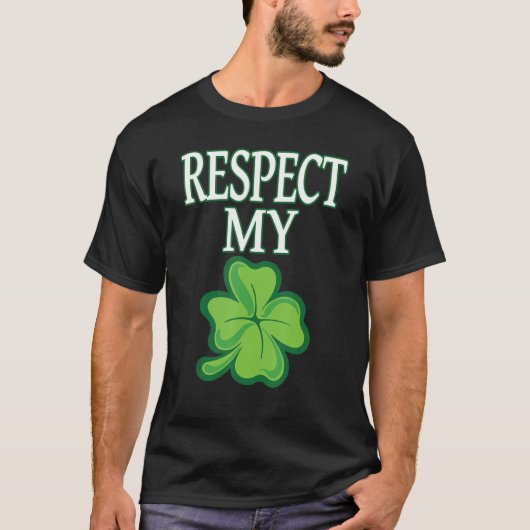 Respektieren Sie mein Kleeblatt Funny St Patrick's T-Shirt (Vorderseite)