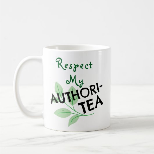 Respektieren Sie meine AUTHORITEA Kaffeetasse (Links)