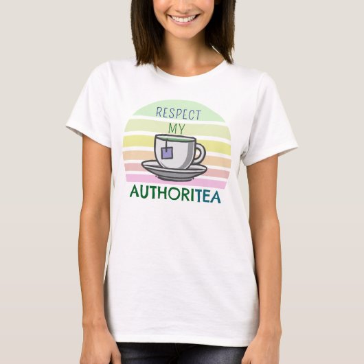 Respektieren Sie meine AUTHORITEA T-Shirt (Vorderseite)