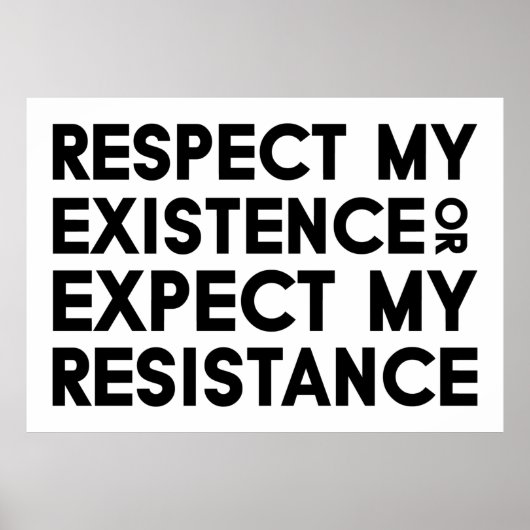 Respektieren Sie meine Existenz oder erwarten Sie Poster (Vorne)