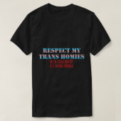 Respektieren Sie meine Trans-Homies oder Iâ€™m ide T-Shirt (Design vorne)