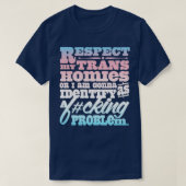 Respektieren Sie meine Trans Homies oder ich werde T-Shirt (Design vorne)