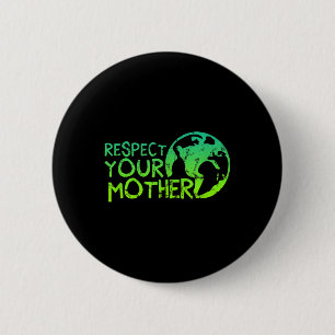 Respektieren Sie Mutter, Erde, Natur, Umwelt Button