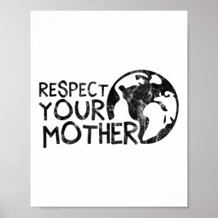 Respektieren Sie Mutter, Erde, Natur, Umwelt Poster