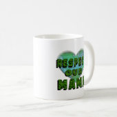 Respektieren Sie unsere Mama, Rett die Erde Kaffeetasse (VorderseiteRechts)