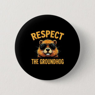 Respektiert den Murmeltiertag Frohen Murmeltiertag Button