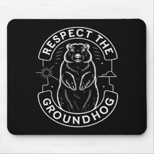 Respektiert Die Groundhog Kinder Männer Frauen Gro Mousepad