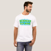 Respektiert unser Zuhause T-Shirt (Vorne ganz)
