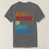 Respektierung der Existenz oder der erwarteten Res T-Shirt (Design vorne)