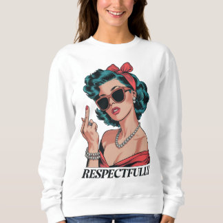 Respektvoll Mittelfinger-Geschenk für sie Sweatshirt