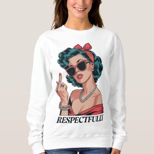 Respektvoll Mittelfinger-Geschenk für sie Sweatshirt (Vorderseite)