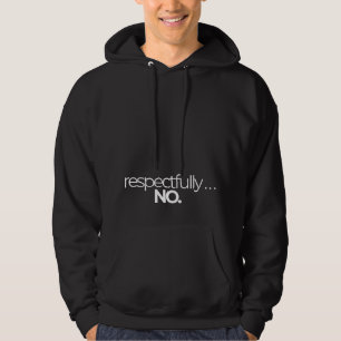 Respektvoll Nein Funny Minimalist-Schwarz Hoodie