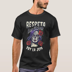 Respeta Las Canas La Jefa Mexican Sugar Skull T-Shirt
