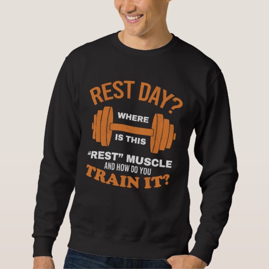 Rest Day Gym Muscle Workout Bodybuilding Weightlif Sweatshirt (Vorderseite)