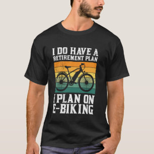 REST ICH HABE EINEN RETIREMENT PLAN ICH PLAN AUF E T-Shirt