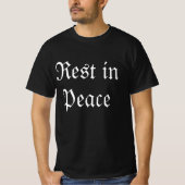 Rest In Peace Funny Sarcastic Quote T-Shirt (Vorderseite)