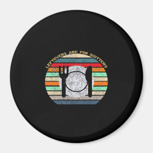 Reste sind für Aufgeber Retro Vintage Lustig Tha Magnet