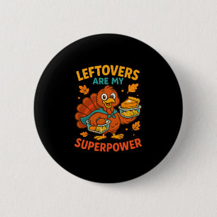 Reste sind meine Superkraft Lustiger Thanksgiving- Button