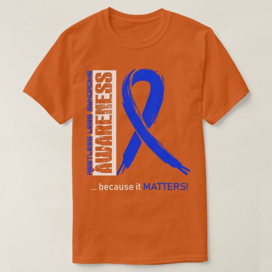 Restless Legs Syndrome Awareness, weil seine Matte T-Shirt (Design vorne)