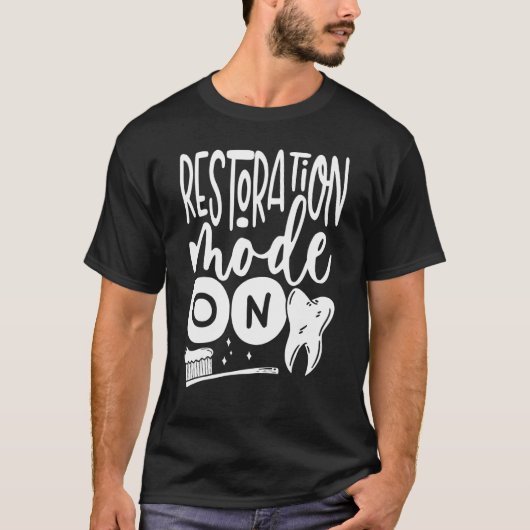 Restoration Mode On Orthodontic Dental Lab Technic T-Shirt (Vorderseite)
