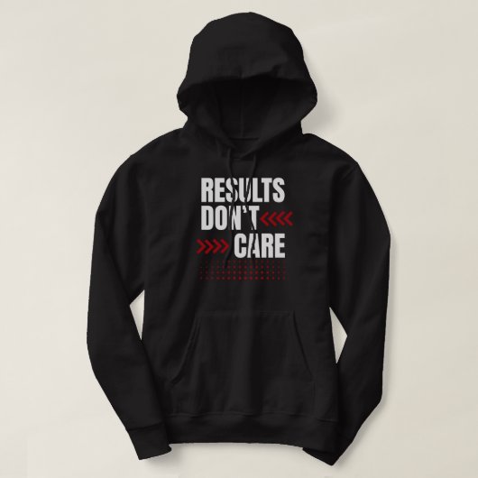 Results Don’t Care – Strong Mindset Typography Hoodie (Design vorne)