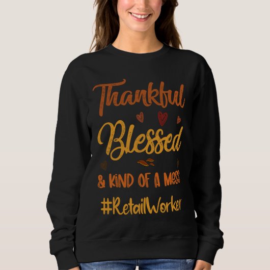 Retail Worker Thankful Blessed Thanksgiving fall A Sweatshirt (Vorderseite)