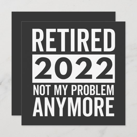 Retired 2022 Not My Problem Anymore Einladung (Vorne/Hinten)