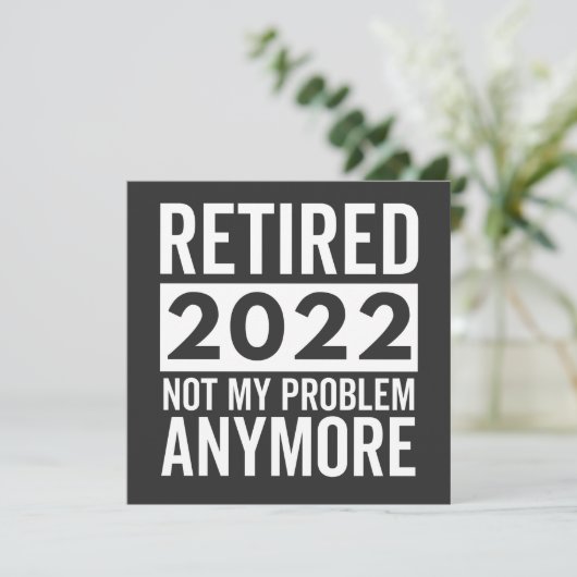 Retired 2022 Not My Problem Anymore Einladung (Stehend Vorderseite)