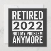Retired 2022 Not My Problem Anymore Einladung (Vorderseite)