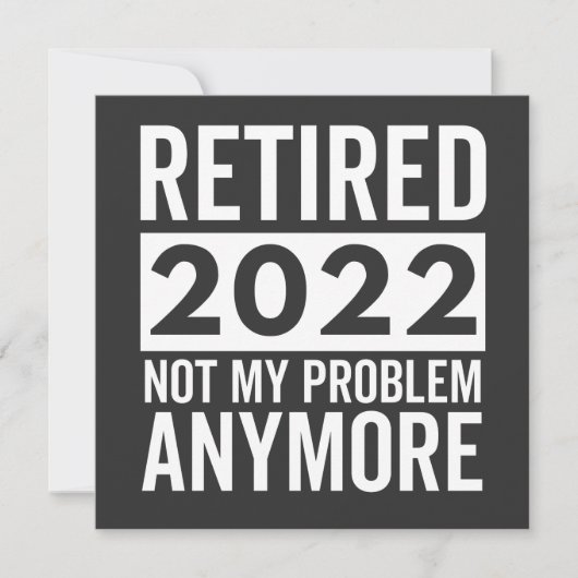 Retired 2022 Not My Problem Anymore Einladung (Vorderseite)