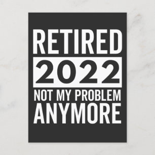 Retired 2022 Not My Problem Anymore Feiertagspostkarte