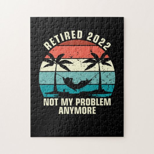 Retired 2022 Not My Problem Anymore Retirement Puzzle (Vertikal)