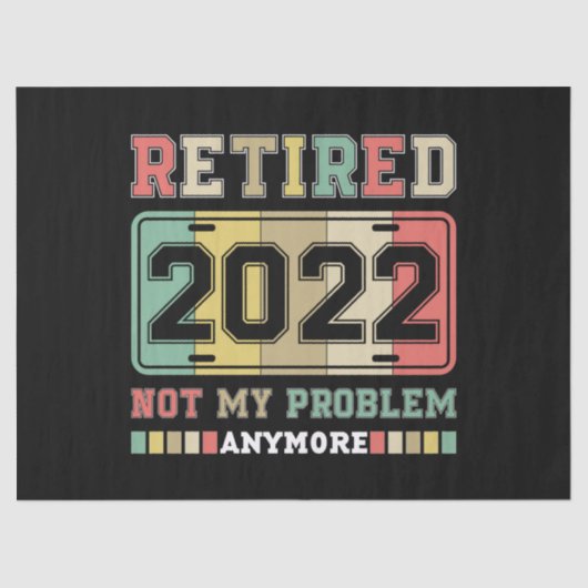 Retired 2022 Not My Problem Anymore Retirement Seidenpapier (Vorderseite)