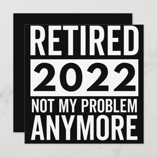 Retired 2022 Not My Problem Anymore Save The Date (Vorne/Hinten)