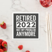 Retired 2022 Not My Problem Anymore Serviette (Beispiel)