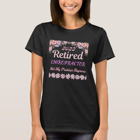 Retired 2023 Chiropractor retirement for women T-Shirt (Vorderseite)